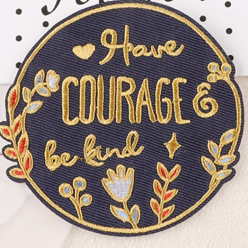 iron on patch -  HAVE COURAGE ❤️